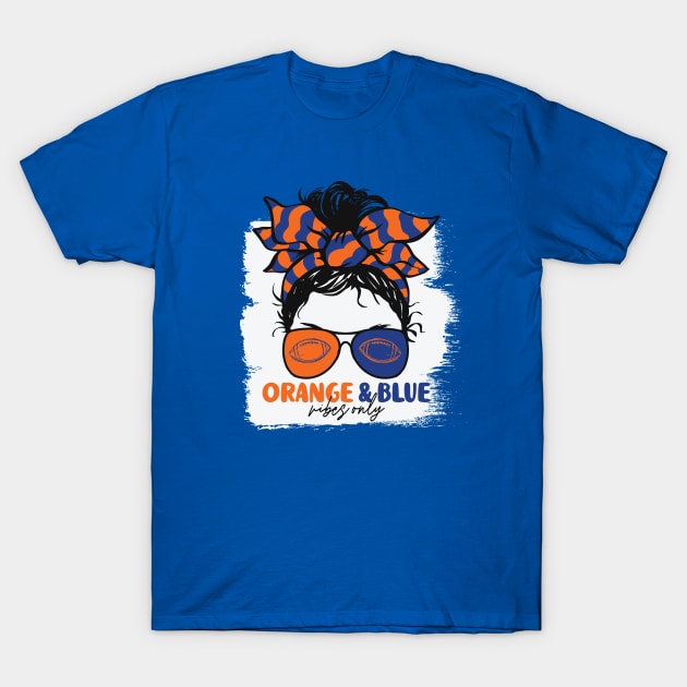 Orange and Blue Vibes Only Football Mom Messy Hair Gameday T-Shirt by SLAG_Creative